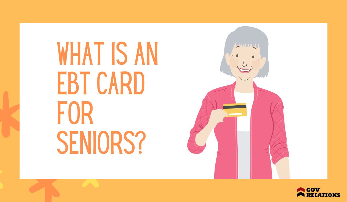 What is an EBT Card for Seniors?