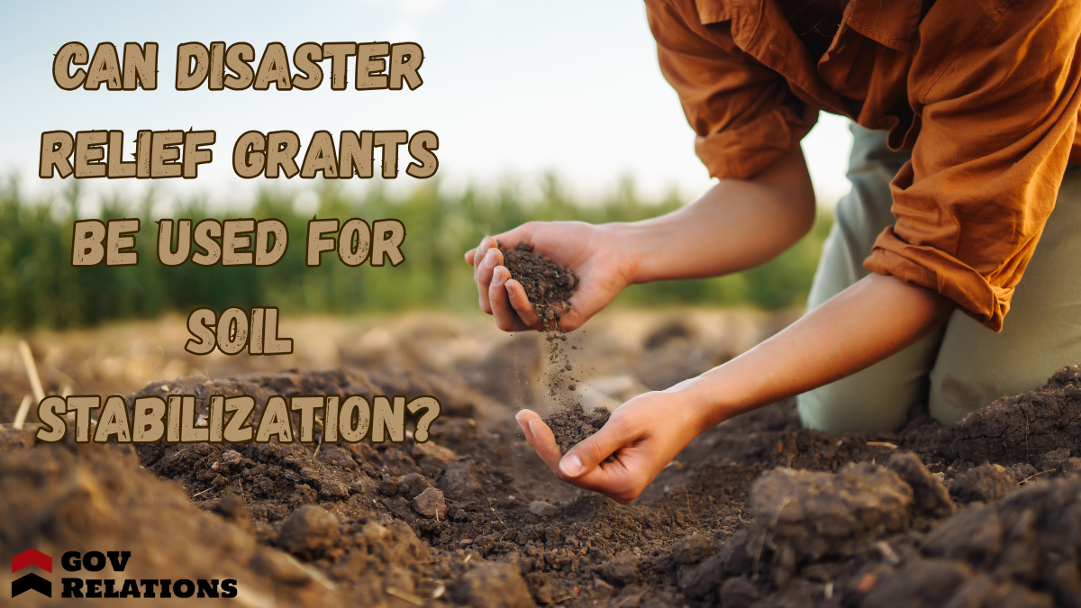 Can disaster relief grants be used for soil stabilization?​