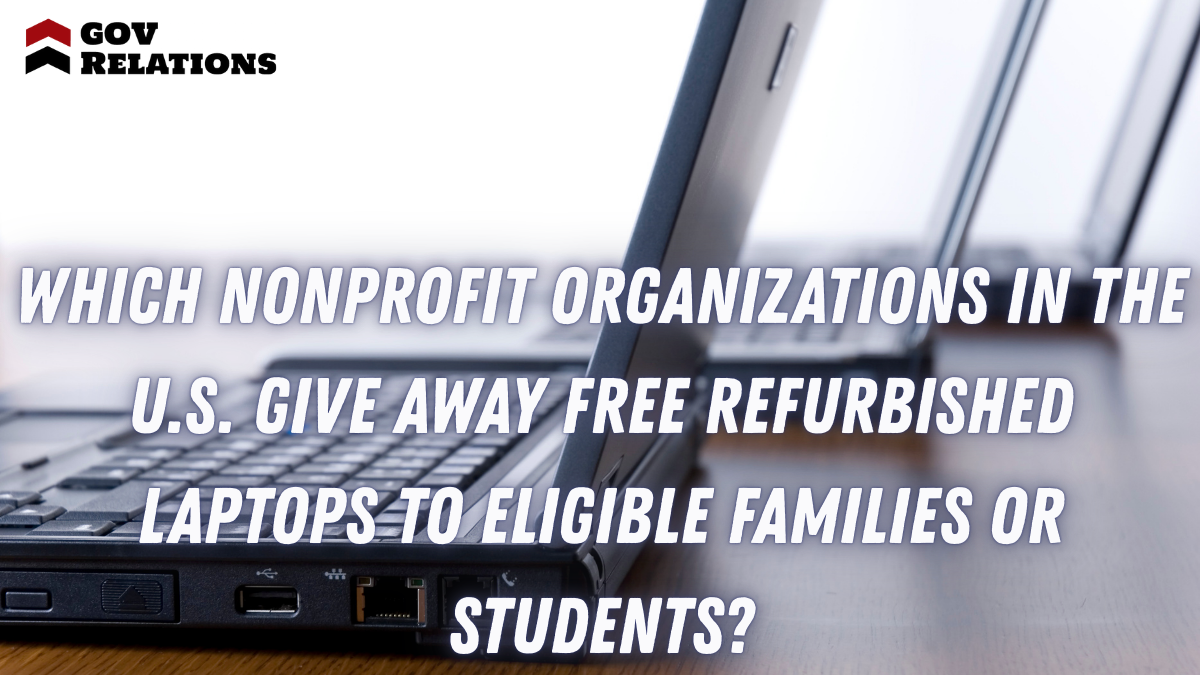 Which Nonprofit Organizations in the U.S. Give Away Free Refurbished Laptops to Eligible Families or Students?