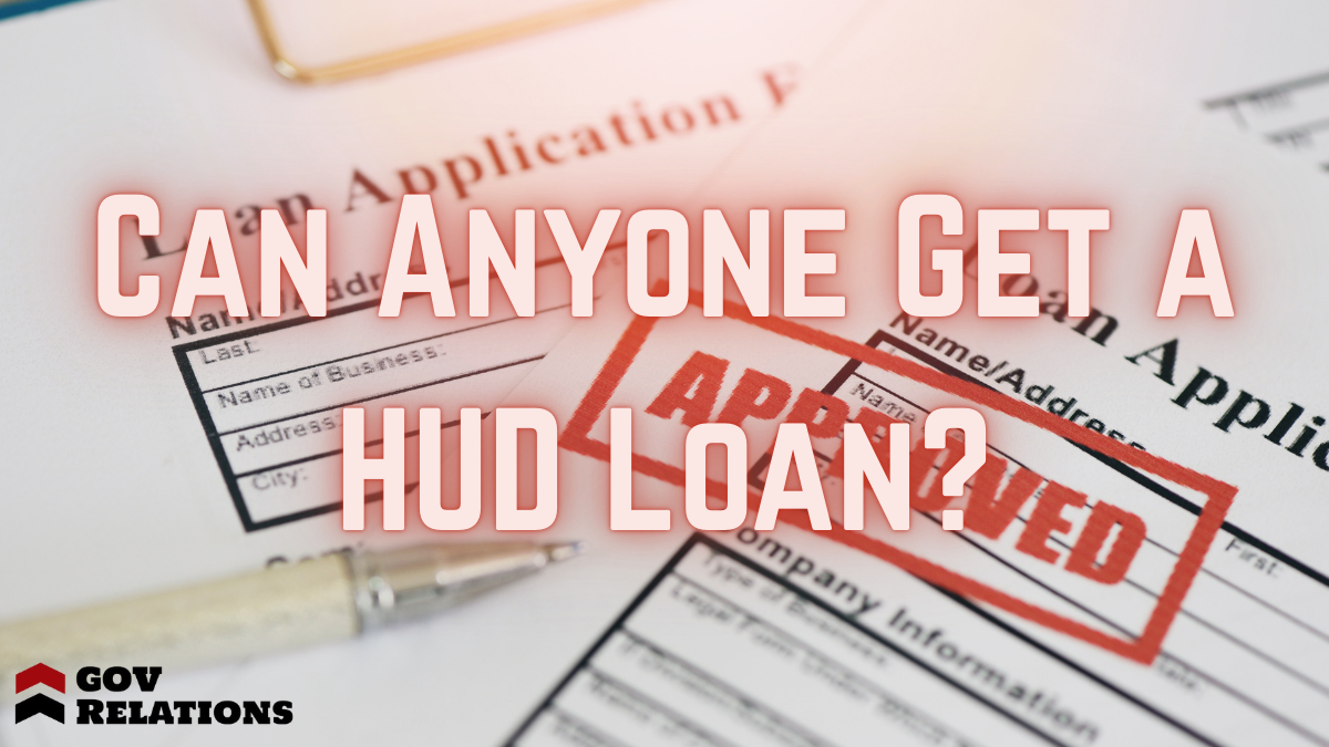 Can Anyone Get a HUD Loan?