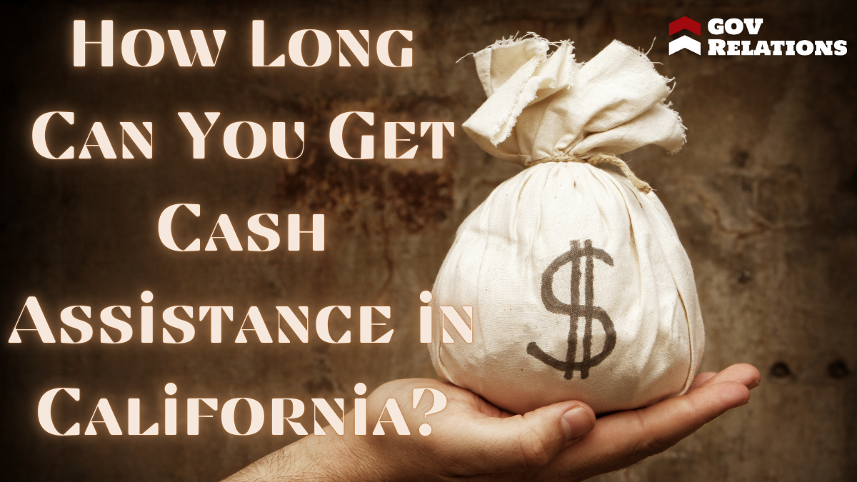 How Long Can You Get Cash Assistance in California?