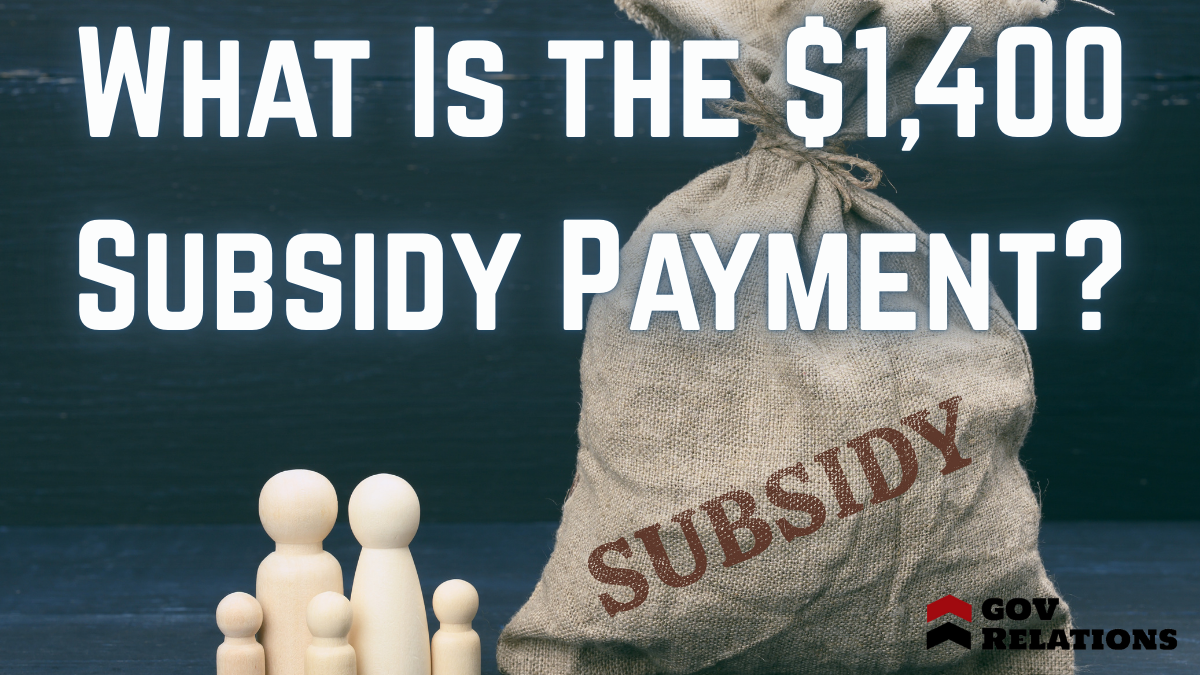 What Is the $1,400 Subsidy Payment?