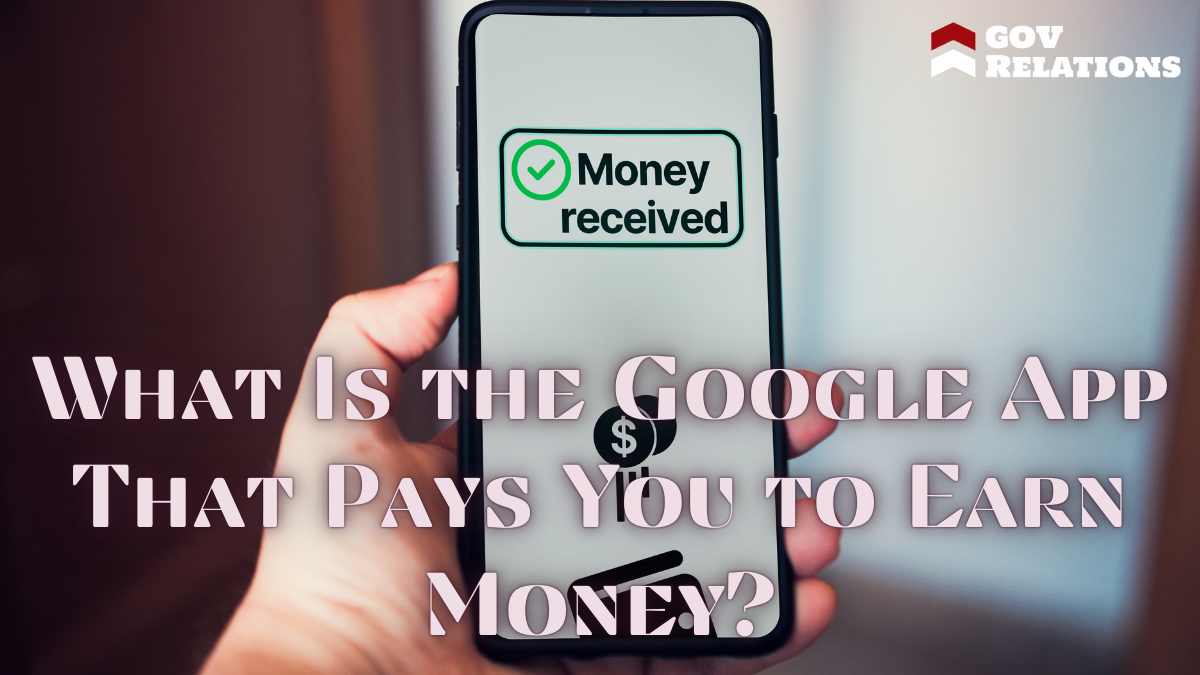 What Is the Google App That Pays You to Earn Money?