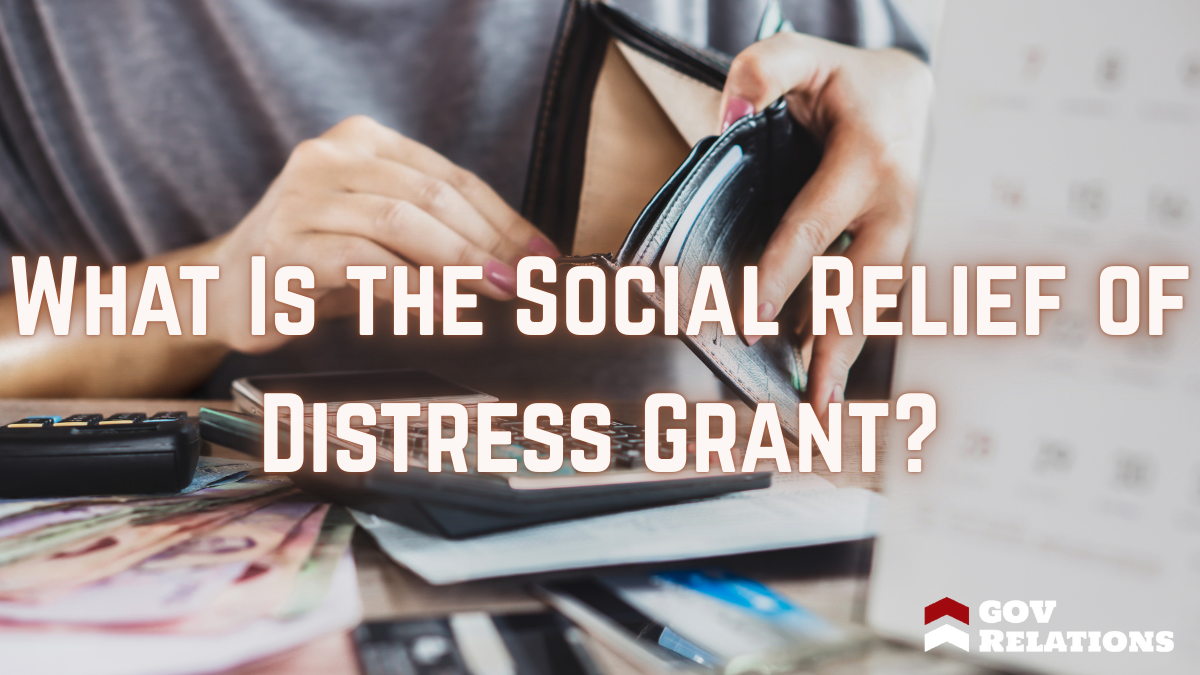 What Is the Social Relief of Distress Grant?