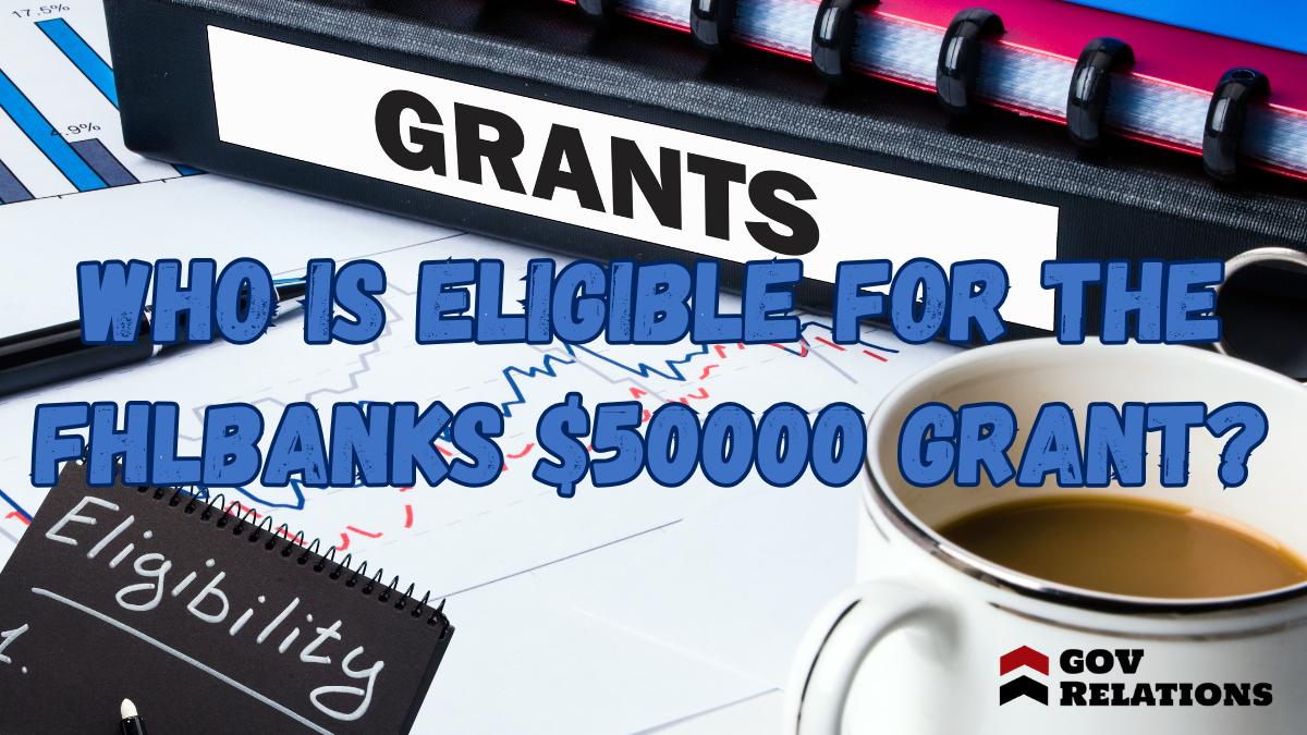Who Is Eligible for the Fhlbanks $50000 Grant?